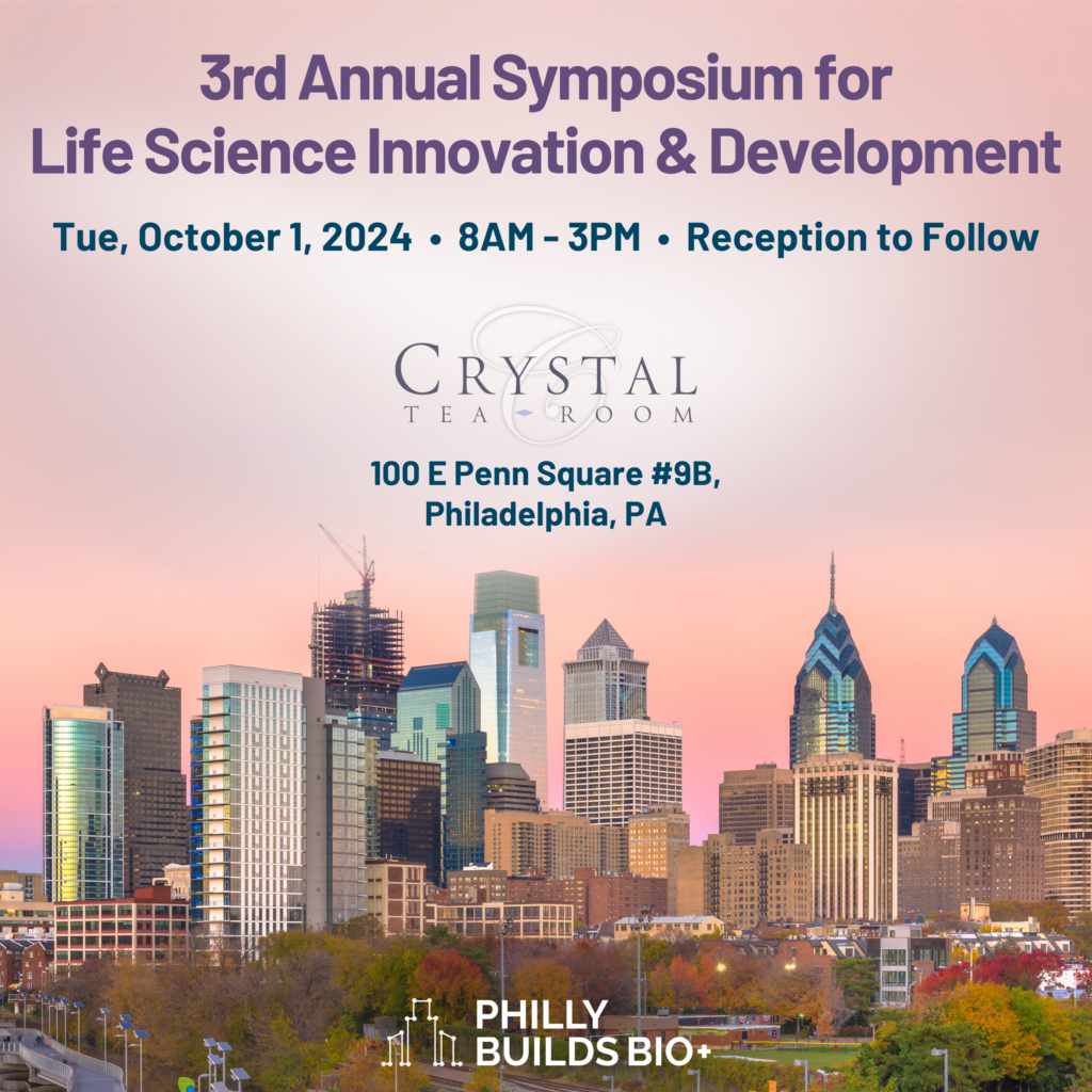 Philly Builds Bio+ 3rd Annual Symposium for Life Science Innovation and Development